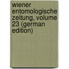 Wiener Entomologische Zeitung, Volume 23 (German Edition) door Mik Josef