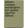 Wilhelm Meisters Wanderjahre: Eon Goethe (German Edition) door Düntzer Heinrich