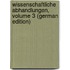 Wissenschaftliche Abhandlungen, Volume 3 (German Edition)