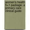 Women's Health 5+1 Package: A Primary Care Clinical Guide door Marcia Szmania Davis