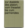 Zur Dialektik Des Platon; Vom Theaetet Bis Zum Parmenides by Eduard Alberti