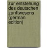 Zur Entstehung Des Deutschen Zunftwesens (German Edition) door Stieda Wilhelm