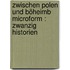 Zwischen Polen und Böheimb microform : zwanzig Historien