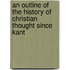 an Outline of the History of Christian Thought Since Kant