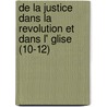 de La Justice Dans La Revolution Et Dans L' Glise (10-12) by Pierre-Joseph Proudhon
