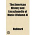 the American History and Encyclopedia of Music (Volume 4)