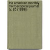 the American Monthly Microscopical Journal (V. 20 (1899)) door General Books