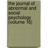 the Journal of Abnormal and Social Psychology (Volume 16) by American Psychological Association
