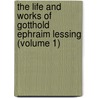 the Life and Works of Gotthold Ephraim Lessing (Volume 1) door Adolf Wilhelm Theodor Stahr