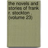 the Novels and Stories of Frank R. Stockton . (Volume 23) door Frank Richard Stockton