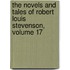 the Novels and Tales of Robert Louis Stevenson, Volume 17