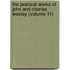 the Poetical Works of John and Charles Wesley (Volume 11)