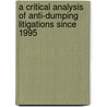 A Critical Analysis of Anti-dumping Litigations Since 1995 door Hareesh Gupta