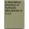 A Descriptive Directory of Hydraulic Laboratories in U.S.A door Engineering Foundation (U.S.) Committee