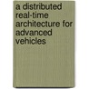 A Distributed Real-Time Architecture For Advanced Vehicles door Khaled Chaaban