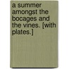 A Summer amongst the Bocages and the Vines. [With plates.] door Louisa Stuart Costello