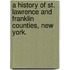 A history of St. Lawrence and Franklin Counties, New York.