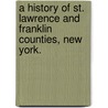 A history of St. Lawrence and Franklin Counties, New York. door Franklin B[Enjamin] Hough