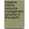 Adaptive Marine Resource Management Systems In The Pacific door Yoshiaki Matsuda