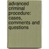 Advanced Criminal Procedure: Cases, Comments and Questions