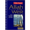 Allah In The West: Islamic Movements In America And Europe door Gilles Kepel