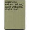 Allgemeine Erdbeschreibung: Asien und Afrika, Vierter Band door Strabon