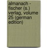 Almanach - Fischer (S.) Verlag, Volume 25 (German Edition) door Fischer Verlag S