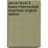 Alone! Level 3 Lower-intermediate American English Edition