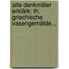 Alte Denkmäler Erklärk: Th. Griechische Vasengemälde... door F[Riedrich] G[Ottlieb] Welcker