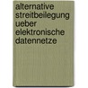 Alternative Streitbeilegung Ueber Elektronische Datennetze door Bettina Yunis