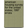 American Housing Survey for the United States; 1997 Errata door United States Bureau of the Census