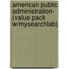 American Public Administration- (Value Pack W/Mysearchlab) door Robert A. Cropf