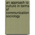 An Approach to Culture in Terms of Communication Sociology