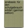 Anabasis: Für Den Schulgebrauch Erklärt (German Edition) door Xenophon