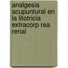 Analgesia Acupuntural En La Litotricia Extracorp Rea Renal door Marta Rosa Ferriol Rodr Guez