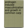 Androgen Induced Masculinization and Growth in Common Carp door Muhammad Samee Mubarik