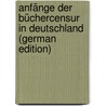 Anfänge Der Büchercensur in Deutschland (German Edition) door Sachse Friedrich