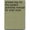 Answer Key for the Student Activities Manual for Chez Nous by Mary Ellen Scullen