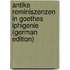 Antike Reminiszenzen in Goethes Iphigenie (German Edition)
