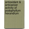 Antioxidant & Anticancer Activity Of Podophyllum Hexandrum door Showkat Ganie
