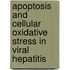 Apoptosis And Cellular Oxidative Stress In Viral Hepatitis