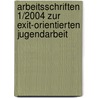 Arbeitsschriften 1/2004 Zur Exit-Orientierten Jugendarbeit door Bernd Wagner (Herausgeber)