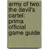 Army of Two: The Devil's Cartel: Prima Official Game Guide