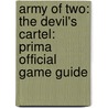 Army of Two: The Devil's Cartel: Prima Official Game Guide door Prima Games