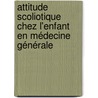 Attitude scoliotique chez l'enfant en médecine générale door Julien Augueux