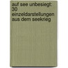 Auf See Unbesiegt: 30 Einzeldarstellungen Aus Dem Seekrieg by Unknown