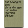 Aus Bewegter Zeit: Abhandlungen Und Reden (German Edition) door Auspitz Leopold