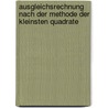 Ausgleichsrechnung nach der Methode der kleinsten Quadrate door Wilhelm Weitbrecht