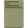 Automatisierung durch modellgetriebene Softwareentwicklung door Christian Schwörer