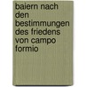 Baiern Nach Den Bestimmungen Des Friedens Von Campo Formio door Johann Georg Von Aretin